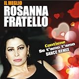 ROSANNA FRATELLO - IL MEGLIO