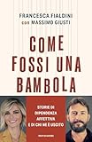 Come fossi una bambola. Storie di dipendenza affettiva e di chi ne è uscito