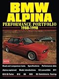 BMW ALPINA PERFORMANCE PORTFOLIO 1988-1998: Road Test Book: A Collection of Road and Comparison Tests and Technical Data