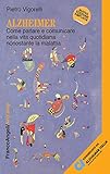 Alzheimer. Come parlare e comunicare nella vita quotidiana nonostante la malattia