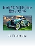 Lincoln Auto Part Interchange Manual 1927-1935