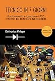 Tecnico in 7 giorni: Funzionamento e riparazione di TVC e monitor per computer a tubo catodico