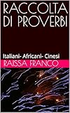 RACCOLTA DI PROVERBI: Italiani- Africani- Cinesi