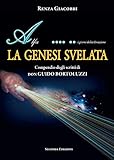 La Genesi svelata. Compendio degli scritti di Don Guido Bortoluzzi