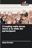 Il trading nelle borse merci e le sfide dei partecipanti