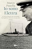 Io sono Elettra. La storia d'amore mai raccontata tra Guglielmo Marconi e la sua nave