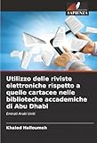 Utilizzo delle riviste elettroniche rispetto a quelle cartacee nelle biblioteche accademiche di Abu Dhabi: Emirati Arabi Uniti