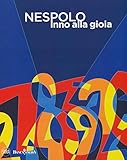 Ugo Nespolo. Inno alla gioia. Ediz. a colori