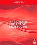 The Design of Active Crossovers 1st edition by Self, Douglas (2011) Paperback