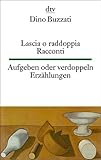 Lascia o raddoppia Aufgeben oder verdoppeln: Racconti – Erzählungen