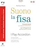 Suono la fisa. 14 brani facili per imparare la fisarmonica con diteggiatura per fisarmonica a tastiera. Partitura. Ediz. italiana e inglese
