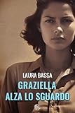 Graziella alza lo sguardo