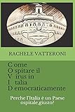 Come Ospitare il Virus In Italia Democraticamente ( perchè l'Italia è un paese ospitale,giusto?)