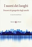 I suoni dei luoghi. Percorsi di geografie degli ascolti