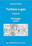 Turbine a gas. Turbogas: impianti (Vol. 3)