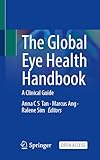 The Global Eye Health Handbook: A Clinical Guide