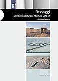 Passaggi. Storia della scultura da Rodin alla Land art