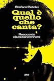 Qual è quello che canta? Resoconto di una band minore