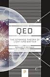 QED: The Strange Theory of Light and Matter (Princeton Science Library Book 33) (English Edition)