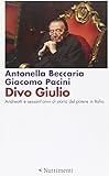 Divo Giulio. Andreotti e sessant'anni di storia del potere in Italia
