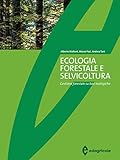 Ecologia forestale e selvicoltura. Gestione forestale su basi ecologiche