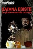 Satana esiste. Un giovane esorcista racconta