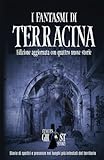 I Fantasmi di Terracina: Storie di spettri e presenze nei luoghi più infestati di Terracina