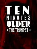 Ten Minutes Older: The Trumpet