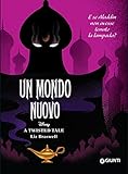 Un mondo nuovo. E se Aladdin non avesse tenuto la lampada? A twisted tale Disney