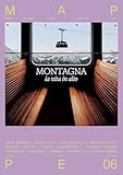 Montagna. La vita in alto. Mappe (Vol. 6)