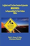 LA IGLESIA LOCAL Y LA GRAN COMISION DE JESUCRISTO: MISIONES: LA RESPONSABILDAD DE TODO CRISTIANO BIBLICO: 1
