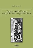 L'uomo, senza l'uomo non può essere rappresentato. Astrattismo, un «equivoco» culturale