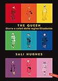 The Queen. Diario a colori della regina Elisabetta. Ediz. a colori
