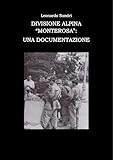 Divisione Alpina "Monterosa": Una documentazione - 2^Edizione