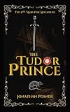 The Tudor Prince: A gripping tale of danger and deception that goes right to the top of Henry VIII's court: 2