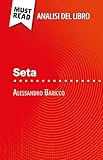 Seta di Alessandro Baricco (Analisi del libro): Analisi completa e sintesi dettagliata del lavoro