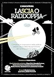 LaScia o raddoppia: Complotti e cospirazioni nella politica italiana: storia delle #sciechimiche dal centrosinistra ai grillini