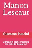 Manon Lescaut: Libretto di scena integrale con schede illustrative