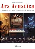 Ars Acustica. L’antica tecnica del suono e le nuove tecnologie