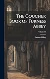 The Coucher Book of Furness Abbey; Volume 14