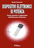 Dispositivi elettronici di potenza. Teoria, tecniche e applicazioni dell'elettronica di potenza