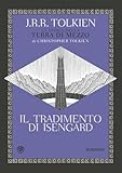 Il tradimento di Isengard. La storia della Terra di Mezzo