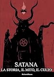 Satana: La Storia, il Mito, il Culto