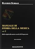 Manuale di storia della musica. Dalle origini alla musica vocale del Cinquecento (Vol. 1)