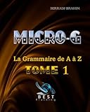 Micro-G Tome 1: La grammaire de A à Z