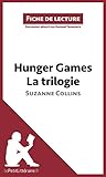Hunger Games La trilogie de Suzanne Collins (Fiche de lecture): Analyse complète et résumé détaillé de l'oeuvre (French Edition)