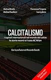 Calcitalismo: I capitali internazionali nel mondo del calcio: le storie recenti e il caso AC Milan