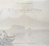 Il Castel dell'Ovo. Con cinquanta riproduzioni di antiche stampe
