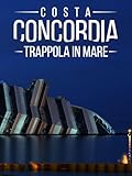Costa Concordia - Trappola in Mare