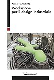 Produzione per il design industriale
